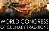 Începe Congresul Mondial al Tradițiilor Culinare