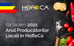 2021 – Anul Producătorilor Locali în HoReCa