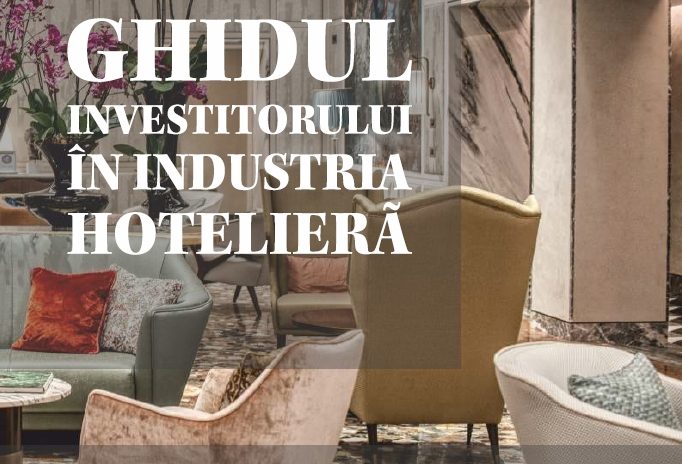 S-a lansat Ghidul Investitorului în Industria Hotelieră