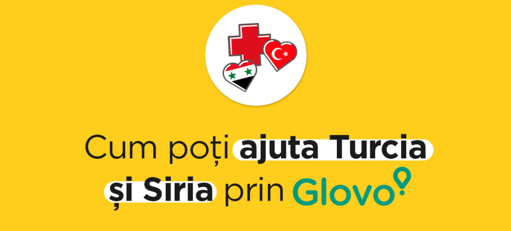Cu ajutorul Glovo, se poate dona pentru victimele cutremurelor din Turcia și Siria