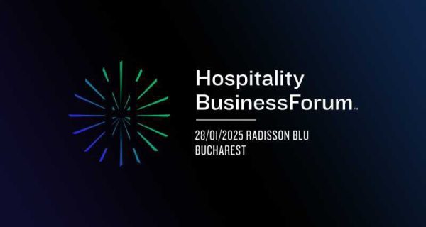 Hospitality Business Forum, un eveniment pan-european dedicat industriei ospitalității